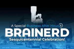 Business After Hours - Brainerd Sesquicentennial Celebration!