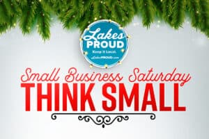 Graphic image of Lakes Proud logo with Small Business Saturday Think Small Headline against gray background